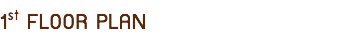 1st FLOOR PLAN