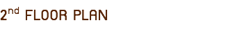 2nd FLOOR PLAN